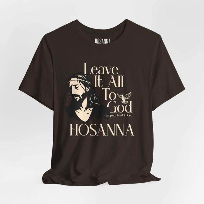Leave It All To God - Hosanna Christian T Shirt - Image 37