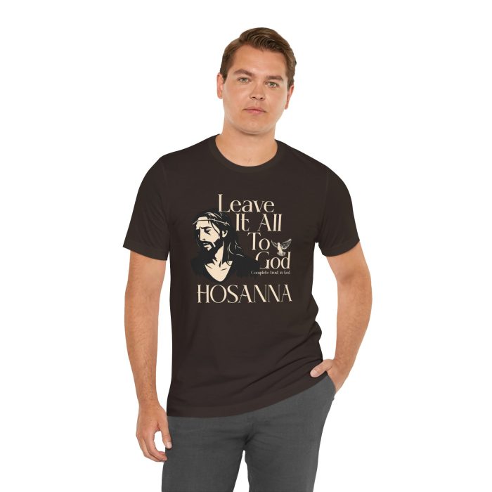 Leave It All To God - Hosanna Christian T Shirt - Image 45