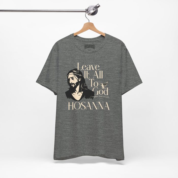 Leave It All To God - Hosanna Christian T Shirt - Image 5