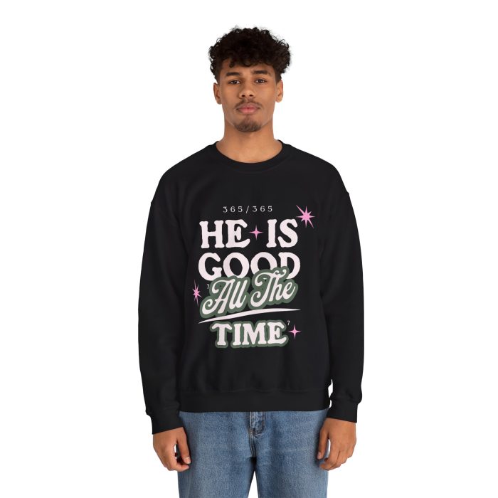 He Is Good All The Time - Hosanna Christian Crewneck Sweatshirt - Image 5