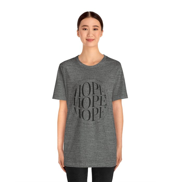 Hope Unisex Jersey Tee - Christian Hosanna T Shirt - Image 42