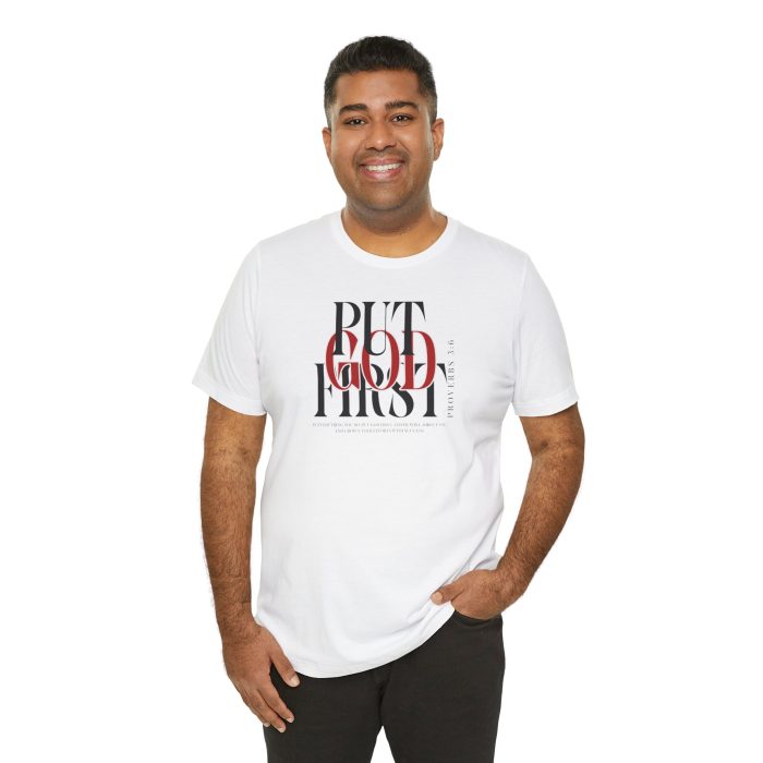 Put God First - Unisex Tee - Christian Hosanna T-Shirt - Image 14