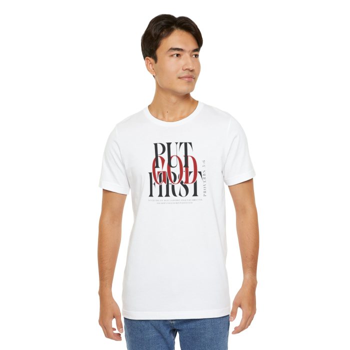 Put God First - Unisex Tee - Christian Hosanna T-Shirt - Image 18