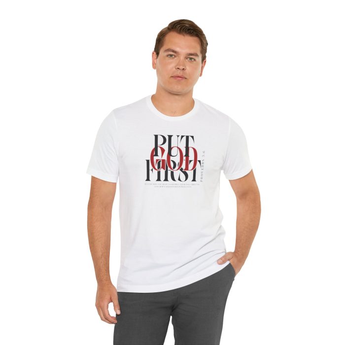 Put God First - Unisex Tee - Christian Hosanna T-Shirt - Image 12