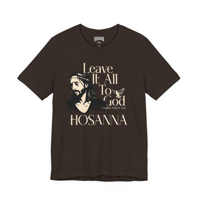 Leave It All To God - Hosanna Christian T Shirt - Image 34