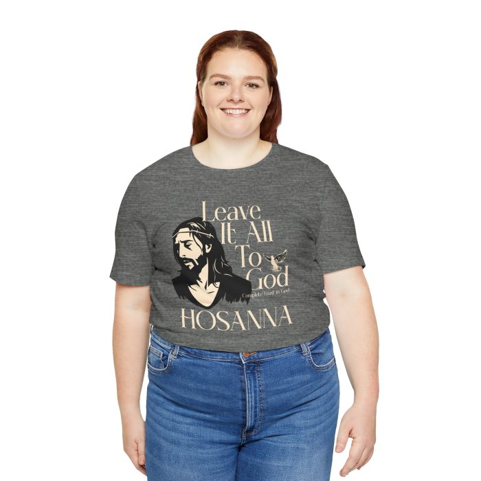 Leave It All To God - Hosanna Christian T Shirt - Image 13