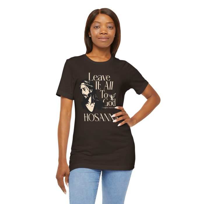 Leave It All To God - Hosanna Christian T Shirt - Image 53