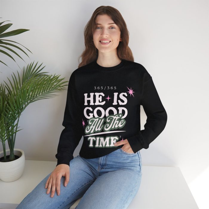 He Is Good All The Time - Hosanna Christian Crewneck Sweatshirt - Image 11